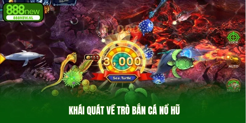  Khái quát về trò bắn cá nổ hũ