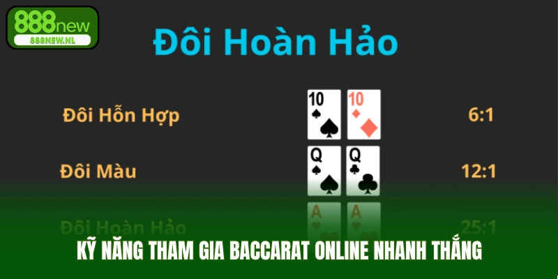 Kỹ năng tham gia baccarat online nhanh thắng