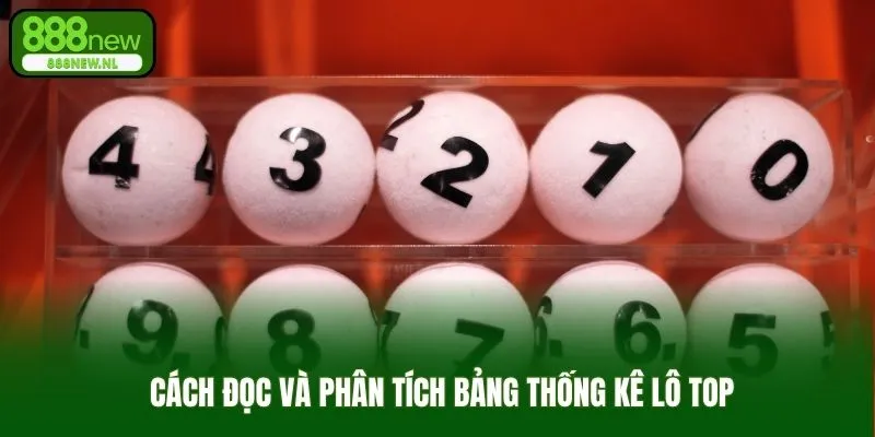  Cách đọc và phân tích bảng thống kê lô top